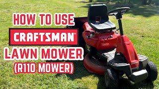 How to use a Craftman Ride on lawn mower! (R110 mower)