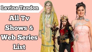 Lavina Tandon All Tv Serials List || All Web Series List || Indian Actress || Baalveer