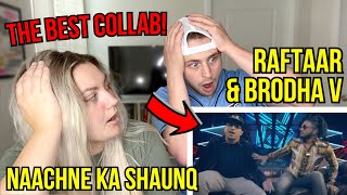 Americans React to  “Naachne Ka Shaunq” Raftaar | Brodha V