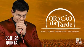 ORAÇÃO DA TARDE | 09/01/2025