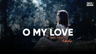 O My Love Mashup | Love Forever Chillout | Kunal Ganjawala , Shaan | BISU REMIND
