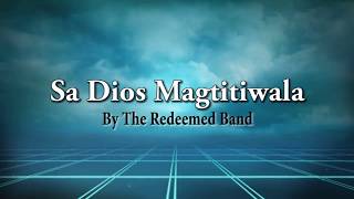 Sa Dios Kami Magtitiwala By The Redeemed Band with Lyrics