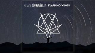 We Are Unravel - Flapping Wings (Original Mix)