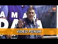 [Video penuh] Ceramah Perdana Azmin Ali di Batang Kali sempena PRK KKB