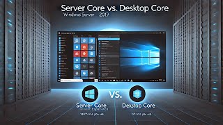Windows Server Desktop Experience vs Core – Which One Should You Use?