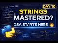 Day 10 – Python Strings Mastery 🔥 | Complete Guide for DSA & Coding Interviews