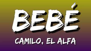 Camilo , El Alfa - BEBÉ (Letra)