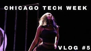 MY LAST SHOW!!| Chicago Tech Week C-Vlog #5