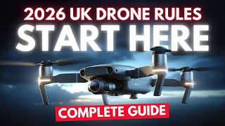 2026 UK Drone Rules - The Complete Guide