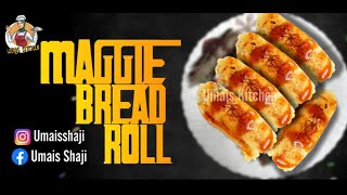 BREAD MAGGIE ROLL | ബ്രഡ് മാഗി റോൾ | SPICY SNAKS RECIPE MALAYALAM | HOME MADE | UMAIS KITCHEN