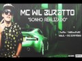 MC WIL BURATTO - SONHO REALIZADO ( DJ LUCAS GJÁ ) 2014 imperador do funk