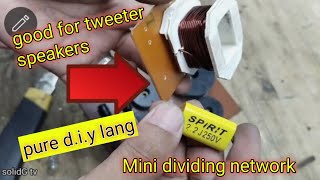 how to make simple mini dividing network for tweeter speaker