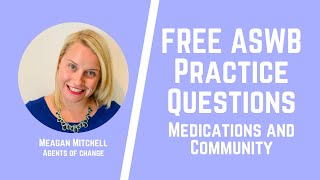 Medications and Community ASWB Practice Questions - LMSW, LSW, LCSW Exams - Social Work Shorts