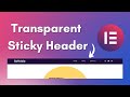 How to Create a Transparent Sticky Header in WordPress with Elementor | Elementor 2022