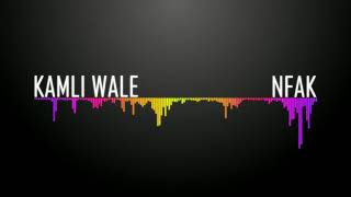 Kamli Wale Remix-NFAK