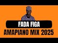 FADA FIGA | AMAPIANO MIX 2025 | 10 AUGUST (SGIDONGO)