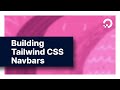 Building Tailwind CSS Navbars - Responsive Too!