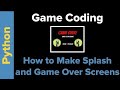 python pygame code: splash screen and game over screen