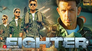 Fighter (2024) Full Movie In Hindi | Hrithik Roshan, Deepika Padukone, Anil Kapoor |