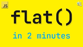 How To Flatten Arrays - JavaScript Array Flat (In 2 Mins)