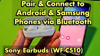 Sony WF-C510 Earbuds: How to Connect to Android Phone or Samsung Phone via Bluetooth