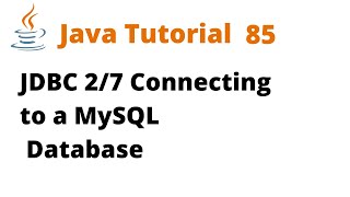 Java Tutorial 85 - JDBC 2/7 Connecting to a MySQL / MariaDB Database
