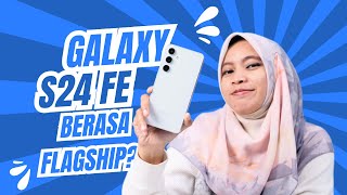 30 Hari Bersama Samsung Galaxy S24 FE