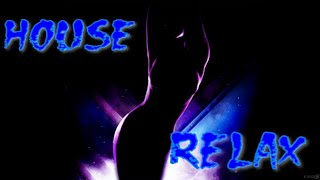 House Relax Music/ Хаус Релакс / Deep House 13
