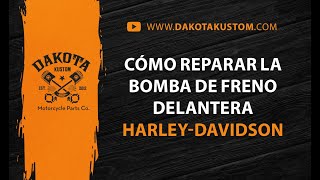 Como reparar la Bomba de Freno Delantera Harley-Davidson  - Dakota Kustom