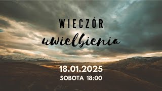 Wieczór Uwielbienia KJCH | Kraków | 18.01.2025