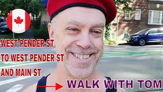 West Pender St to West Pender and Main St. Vancouver B.C Canada