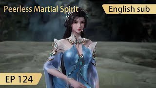 [Eng Sub] Peerless Martial Spirit EP124