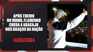 Após treino no Ninho, Flamengo chega a Aracaju nos braços da Nação
