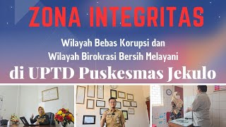 PROFIL ZONA INTEGRITAS WILAYAH BEBAS KORUPSI UPTD PUSKESMAS JEKULO