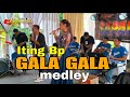 GALA - GALA medley || Iting  Auto heboh New SAPARAKANCA