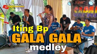 GALA - GALA medley || Iting  Auto heboh New SAPARAKANCA