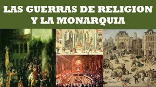 LAS GUERRAS DE RELIGION Y LA MONARQUIA