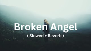 Arash | Broken Angel - ( Slowed & Reverb )