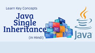 Java Single Inheritance Explained in Hindi | What is Single Inheritance in Java?