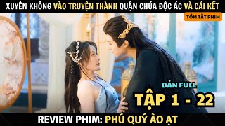 Review Phim Cô Gái Xuyên Truyện Thành Quận Chúa Độc Ác | Full Tập 1 - 22 | Phú Quý Ào Ạt