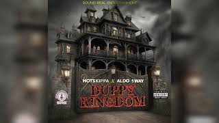 Hotskippa  x  Aldo 1way  -  DUPPY KINGDOM (Official Audio)