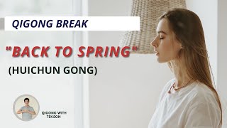 Qigong Break - Back to Spring (Hui Chun Gong)