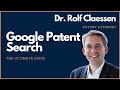 Google Patent Search - the Ultimate Guide to Google Patents - #rolfclaessen #patent #search