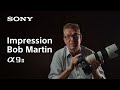 First impression by Bob Martin | Alpha 9 II | Sony | α