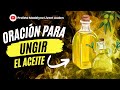 Oracion Para Ungir el Aceite - Profeta Madelyne Livent