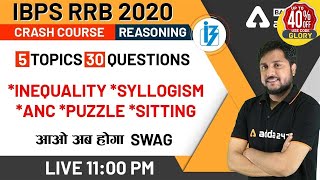 5 Topics 30 Questions | Inequality | Syllogism | ANC | Puzzle | Sitting| Reasoning | IBPS RRB 2020