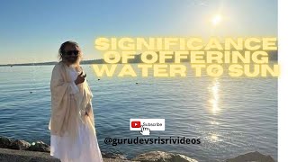 Significance of offering water to sun #srisriravishankar