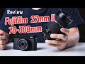 Review lensa Fuji 70-300mm dan 27mm II