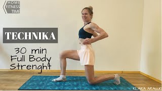 TECHNIKA 30 MIN FULL BODY STRENGHT