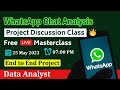 FREE Data Analyst Master Class | WhatsApp Chat Analysis | End to End Project Discussion | IHHPET